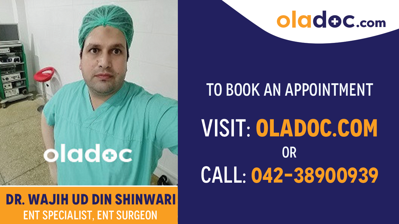 Book appointment with  Dr. Wajih Ud Din Shinwari -best ENT Specialist  Lahore